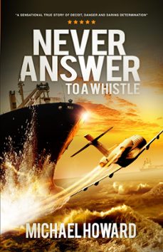 never answer to a whistle (ebook)-michael howard-9781916205321