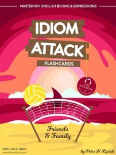 idiom attack 1: friends &amp; family - flashcards for everyday living vol. 4 (ebook)-9781936342921
