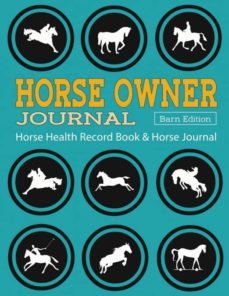 horse health record book & horse journal [barn edition]-9781988245621