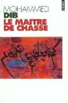 le maitre de chasse-mohammed dib-9782020326421