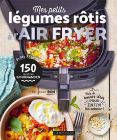 mes petits legumes rotis a l'air fryer (ebook)-déborah besco-jaoui-juliette lalbaltry-9782036088221