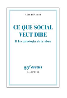 ce que social veut dire (tome 2) - les pathologies de la raison (ebook)-axel honneth-9782072500121