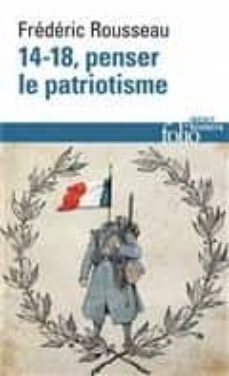 14-18, penser le patriotisme-frederic rousseau-9782072798221