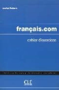 français.com (cahier d exercices)-jean luc penformis-9782090331721