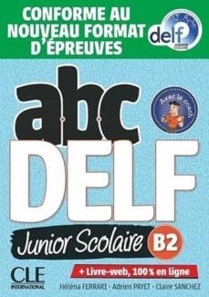 abc delf junior scolaire - niveau b2 - livre + dvd + conforme au nouveau format d'epreuves-adrien payet-claire sanchez-9782090352221