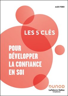 les 5 cles pour developper la confiance en soi (ebook)-alex febo-9782100889921
