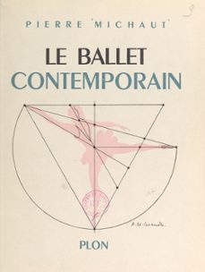 le ballet contemporain, 1929-1950 (ebook)-pierre michaut-9782259289221