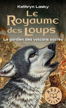 le royaume des loups. vol. 3. le gardien des volcans sacres-kathryn lasky-9782266293921