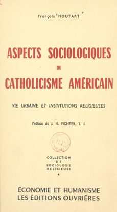 aspects sociologiques du catholicisme americain (ebook)-françois houtart-9782307496021