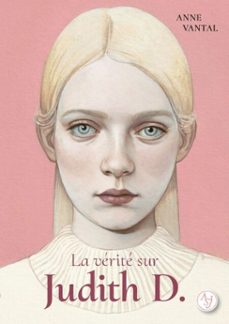 la verite sur judith d. (ebook)-anne vantal-9782330205621