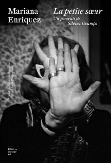 la petite soeur - un portrait de silvina ocampo (ebook)-mariana enriquez-9782364688421
