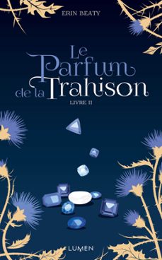 le parfum de la trahison - livre ii (ebook)-erin beaty-9782371021921