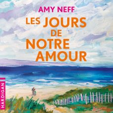les jours de notre amour (audiolibro)-amy neff-9782374346021