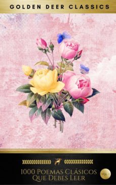 1000 poemas clásicos que debes leer: vol.1 (golden deer classics) (ebook)-adelardo lopez de ayala-alfonso alvarez de villasandino-alfonso onceno-9782378980221