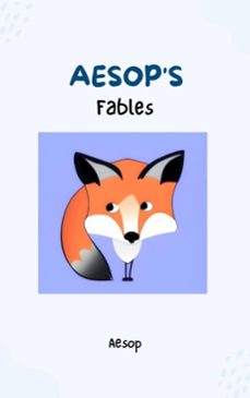 aesop's fables - timeless wisdom and moral lessons through enchanting tales for readers of all ages (ebook)-bluefire books-9782380376821
