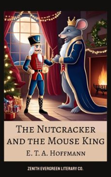 the nutcracker and the mouse king (ebook)-e. t. a. hoffmann-zenith evergreen literary co.-9782386911521