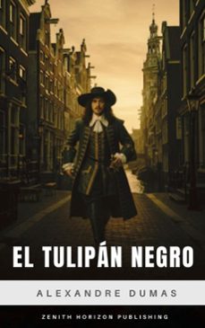 el tulipan negro (ebook)-alexandre dumas-zenith horizon publishing-9782386916021