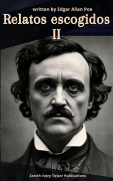 relatos escogidos ii (ebook)-edgar allan poe-zenith ivory tower publications-9782386919121