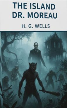the island of dr. moreau (ebook)-h. g. wells-9782387173621
