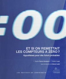 et si on remettait les compteurs a zero : hypothèses pour des futurs probables (ebook)-sophie tasma anargyros-9782402045421
