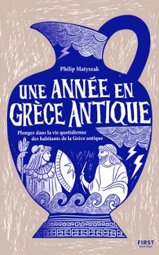 une annee en grèce antique (ebook)-philip matyszak-9782412080221