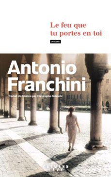le feu que tu portes en toi (ebook)-antonio franchini-9782702193921