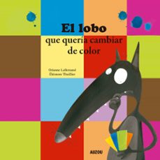 el lobo que queria cambiar de color-9782733878521