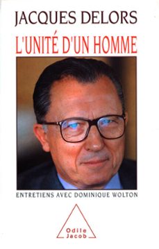 l' unité d'un homme-jacques delors-dominique wolton-9782738137821