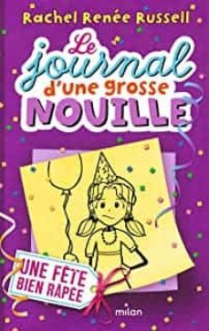 le journal d une grosse nouille. vol. 2. une fete bien rapee-9782745957221