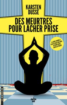 les meurtres zen - tome 2 des meurtres pour lacher prise (ebook)-karsten dusse-9782749172521