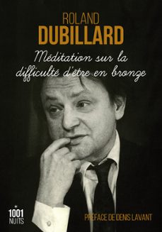 meditation sur la difficulte d'etre en bronze (ebook)-roland dubillard-9782755509021