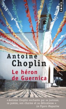 le heron de guernica-antoine choplin-9782757843321