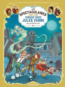 les spectaculaires - tome 6 - les spectaculaires font leur cirque chez jules verne (ebook)-regis hautiere-9782810206421