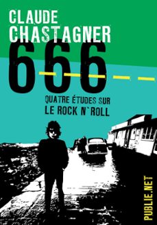 666, quatre etudes sur le rockn roll (ebook)-claude chastagner-9782814551121