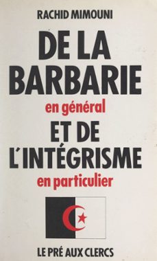 de la barbarie en general et de l'integrisme en particulier (ebook)-rachid mimouni-9782842285821