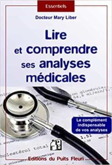 lire et comprendre ses analyses medicales : le complement indispensable de vos analyse-9782867396021