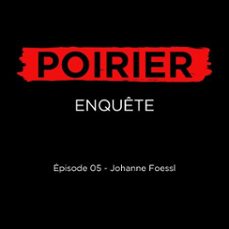 poirier enquete episode 05: johanne foessl (audiolibro)-pierre couture-johanne de bellefeuille-9782925387121