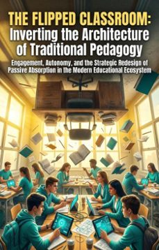 the flipped classroom: inverting the architecture of traditional pedagogy (ebook)-david palmer-9783565342921