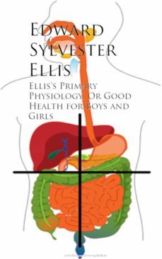 ellis's primary physiology; or good health for boys and girls (ebook)-9783736415621
