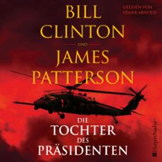 die tochter des prasidenten (ungekurzt) (audiolibro)-james patterson-bill clinton-9783749903221