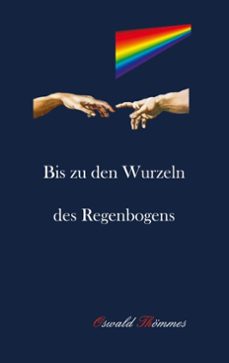 bis zu den wurzeln des regenbogens (ebook)-9783759715821