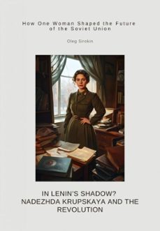 in lenin's shadow? nadezhda krupskaya and the revolution (ebook)-oleg sirokin-9783819060021