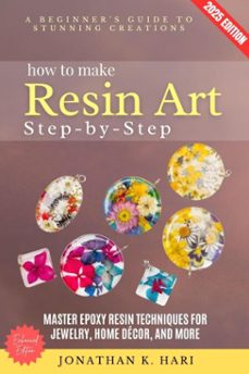 how to make resin art step by step: (ebook)-jonathan k. hari-9783819745621