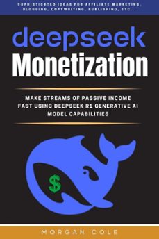 deepseek monetization:: (ebook)-morgan cole-9783819748721