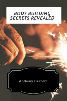 body building secrets revealed (ebook)-anthony ekanem-9783958497221
