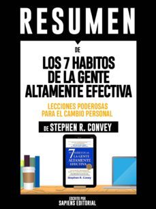 resumen de "los 7 habitos de la gente altamente efectiva: lecciones poderosas para el cambio personal - de stephen r. convey" (ebook)-stephen r. convey-9783963132421