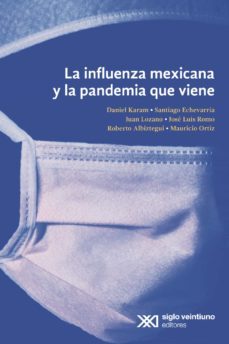 la influenza mexicana y la pandemia que viene (ebook)-daniel karam-santiago echeverria-juan lozano-9786070310621