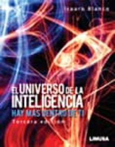 el universo de la inteligencia: hay mas dentro de ti (3ª ed)-isauro blanco pedraza-9786070502521