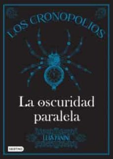 los cronopolios 2. la oscuridad paralela-9786070742521
