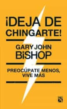 ¡deja de chingarte!-9786070750021